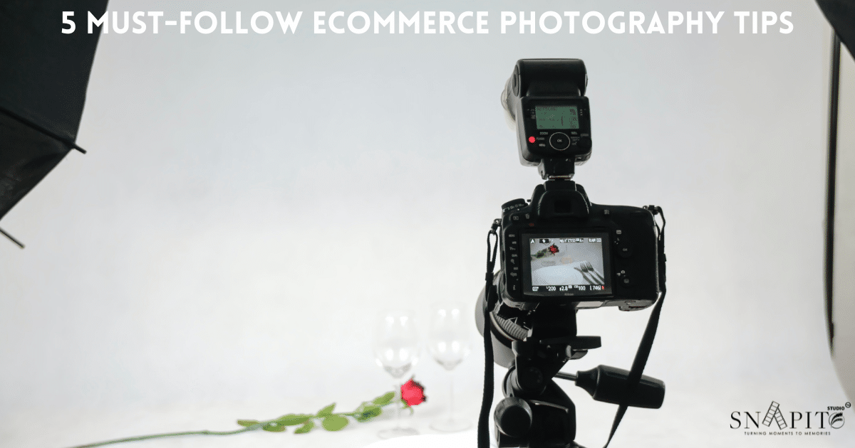 5 Must-Follow Ecommerce Photography Tips
